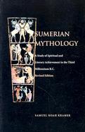 Sumerian Mythology A Study of Spiritual and Literary Achievement in the Third Millennium B.C. cover