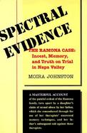 Spectral Evidence: The Ramona Case: Incest, Memory, and Truth on Trial in Napa Valley cover