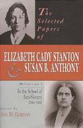 The Selected Papers of Elizabeth Cady Stanton and Susan B. Anthony In the School of Anti-Slavery, 1840 to 1866 (volume1) cover