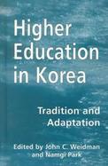 Higher Education in Korea Tradition and Adaptation cover