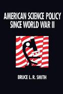 American Science Policy Since World War II cover
