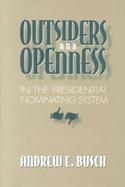Outsiders and Openness in the Presidential Nominating System cover