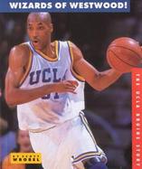 Wizards of Westwood The UCLA Bruins Story cover