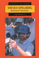 Steven Spielberg Hollywood Filmmaker cover