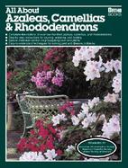 All about Azaleas, Camellias and Rhododendrons cover