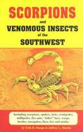 Scorpions and Venomous Insects of the Southwest cover