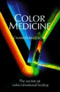 Color Medicine The Secrets of Color/Vibrational Healing cover