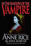 In the Shadow of the Vampire Reflections from the World of Anne Rice cover