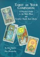 Tarot As Your Companion A Practical Guide to the Rider-Waite and Crowley Thoth Tarot Decks cover