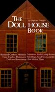 The Dollhouse Book: An Illustrated Guide to Miniature Mansions, Little Living-Rooms, Cozy Castles, Diminutive Dwellings, Small Shops and t cover
