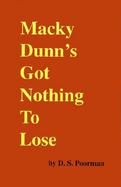Macky Dunn's Got Nothing to Lose cover