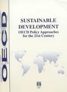 Sustainable Development: OECD Policy Approaches for the 21st Century cover