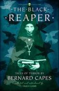 The Black Reaper : Tales of Terror by Bernard Capes cover
