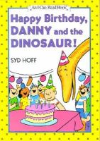 Happy Birthday, Danny and the Dinosaur!: Level 1, Preschool cover