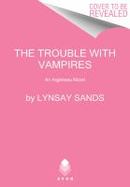 The Trouble with Vampires : An Argeneau Novel cover