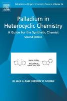 Palladium in Heterocyclic Chemistry A Guide for the Synthetic Chemist cover
