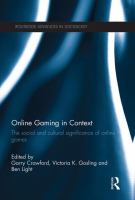 Online Gaming in Context : The Social and Cultural Significance of Online Games cover