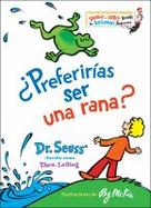 Preferiras Ser una Rana? (Would You Rather Be a Bullfrog? Spanish Edition) cover