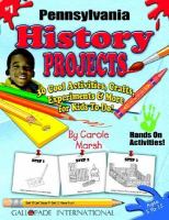 Pennsylvania History Projects 30 Cool, Activities, Crafts, Experiments & More for Kids to Do to Learn About Your State cover