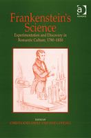 Frankenstein's Science Experimentation and Discovery in Romantic Culture, 1780-1830 cover