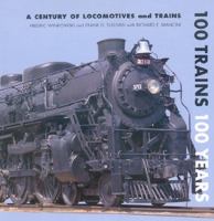 100 Trains, 100 Years: A Century of Locomotives and Trains cover