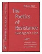 The Poetics of Resistance: Heidegger's Line cover
