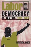 Labor and Democracy in Namibia, 1971-1996 cover