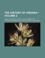 The History of Virginia (Volume 2); from Its First Settlement to the Present Day cover