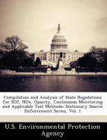 Compilation and Analysis of State Regulations for So2, Nox, Opacity, Continuous Monitoring and Applicable Test Methods : Stationary Source Enforcement cover