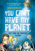 You Can't Have My Planet : But Take My Brother, Please cover