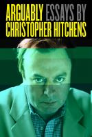 Arguably : Essays by Christopher Hitchens cover
