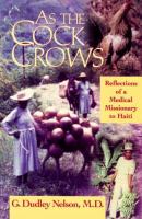As the Cock Crows: Reflections of a Medical Missionary to Haiti cover