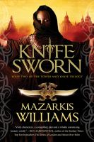 Knife Sworn : Book Two of the Tower and Knife Trilogy cover