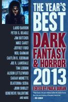 The Year's Best Dark Fantasy and Horror: 2013 Edition : 2013 Edition cover