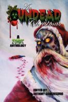 An Undead Christmas : A Zombie Anthology cover