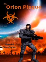 The Orion Plague : Plague Wars Book 4 cover
