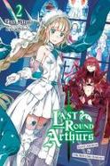 Last Round Arthurs, Vol. 2 (light Novel) : Saint Arthur & the Red Knight Girl cover