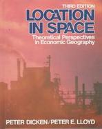 Location in Space: Theoretical Perspectives in Economic Geography cover