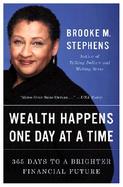 Wealth Happens One Day at a Time 365 Days to a Brighter Financial Future cover