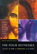 The Four Witnesses: The Rebel, the Rabbi, the Chronicler, and the Mystic cover