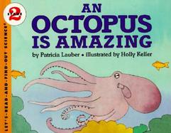 An Octopus Is Amazing cover