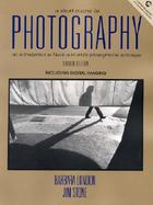A Short Course in Photography: An Introduction to Black and White Photographic Technique cover