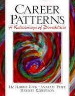 Career Patterns: A Kaleidoscope of Possibilities cover