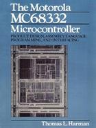 The Motorola Mc68332 Microcontroller Product Design, Assembly Language Programming, and Interfacing cover