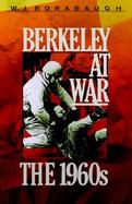 Berkeley at War The 1960s cover