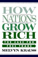 How Nations Grow Rich The Case for Free Trade cover