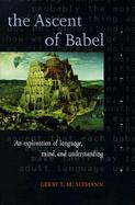 The Ascent of Babel An Exploration of Language, Mind, and Understanding cover