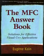 The Mfc Answer Book Solutions for Effective Visual C++ Applications cover