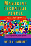 Managing Technical People Innovation, Teamwork, and the Software Process cover