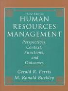 Human Resources Management: Perspectives, Context, Functions, and Outcomes cover